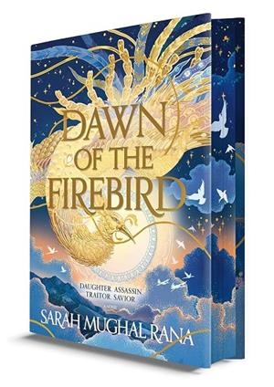DAWN OF THE FIREBIRD (DELUXE LIMITED EDITION) | 9780778387664 | SARAH MUGHAL RANA