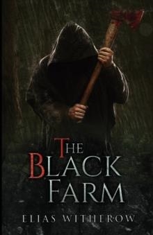 THE BLACK FARM | 9781945796500 | ELIAS WITHEROW