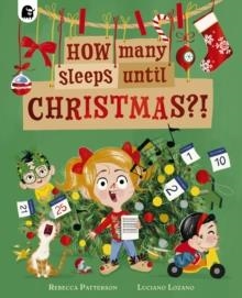 HOW MANY SLEEPS UNTIL CHRISTMAS? | 9781836003014 | REBECCA PATTERSON