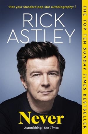 NEVER : THE AUTOBIOGRAPHY | 9781035049417 | RICK ASTLEY