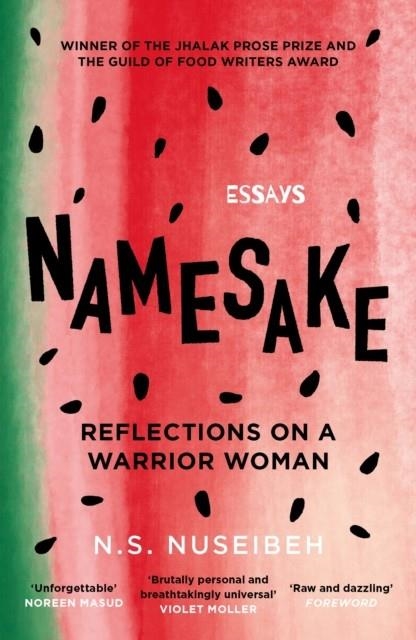 NAMESAKE : REFLECTIONS ON A WARRIOR WOMAN | 9781838852641 | N S NUSEIBEH