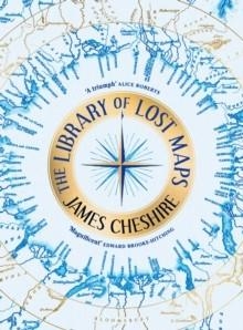THE LIBRARY OF LOST MAPS | 9781526676610 | JAMES CHESHIRE