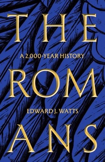THE ROMANS : A 2,000-YEAR HISTORY | 9781529383577 | EDWARD J WATTS