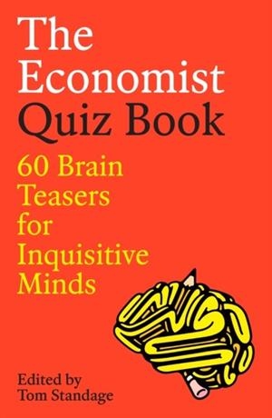 THE ECONOMIST QUIZ BOOK : 60 BRAIN TEASERS FOR INQUISITIVE MINDS | 9781805223795 | TOM STANDAGE