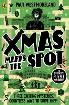 X-MAS MARKS THE SPOT: THE INTERACTIVE PUZZLE MYSTERIES | 9780241794029 | PAUL WESTMORELAND