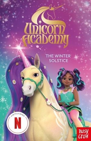 UNICORN ACADEMY: THE WINTER SOLSTICE | 9781805135982 | NOSY CROW LTD