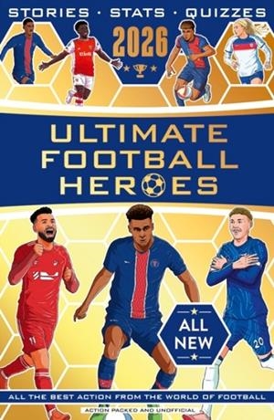 ULTIMATE FOOTBALL HEROES 2026 | 9781789469028 | MATT AND TOM OLDFIELD