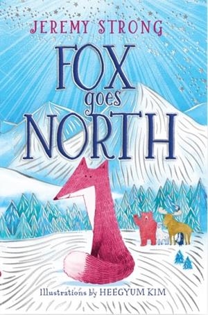 FOX GOES NORTH | 9780702341571 | JEREMY STRONG