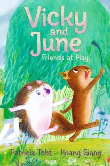 VICKY AND JUNE: FRIENDS AT PLAY | 9781529522075 | PATRICIA TOHT