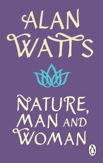 NATURE, MAN AND WOMAN | 9781846046896 | ALLAN W  WATTS