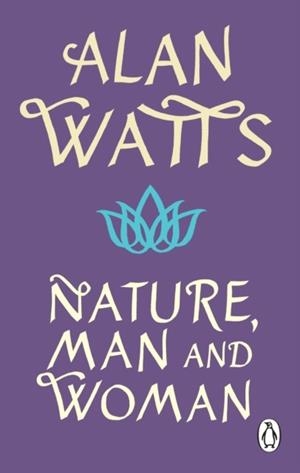 NATURE, MAN AND WOMAN | 9781846046896 | ALLAN W  WATTS