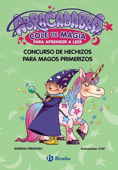 ABRACADABRA, COLE DE MAGIA PARA APRENDER A LEER, 9. CONCURSO DE HECHIZOS PARA MA | 9788469642047 | FERNÁNDEZ, BÁRBARA
