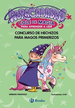 ABRACADABRA, COLE DE MAGIA PARA APRENDER A LEER, 9. CONCURSO DE HECHIZOS PARA MA | 9788469642047 | FERNÁNDEZ, BÁRBARA