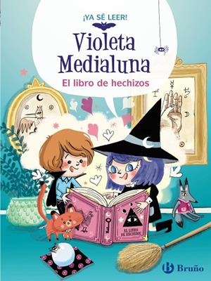 VIOLETA MEDIALUNA, 1. EL LIBRO DE HECHIZOS | 9788469640012 | ARNAUD ALMÉRAS