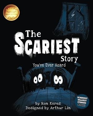THE SCARIEST STORY YOU'VE EVER HEARD! | 9781464258848 | RON KERES, LIN ARTHUR