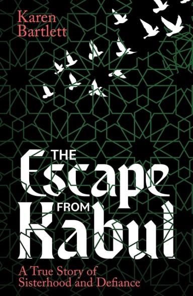 THE ESCAPE FROM KABUL | 9781914613937 | KAREN BARTLETT
