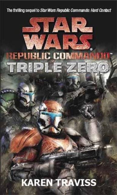 STAR WARS REPUBLIC COMMANDO: TRIPLE ZERO | 9781841495255 | KAREN TRAVISS