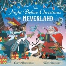 THE NIGHT BEFORE CHRISTMAS IN NEVERLAND | 9781529078367 | CARYS BEXINGTON