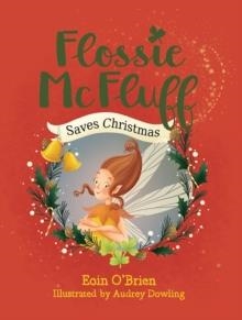 FLOSSIE MCFLUFF SAVES CHRISTMAS | 9781788494953 | EOIN O'BRIEN