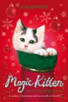 MAGIC KITTEN: A CHRISTMAS SURPRISE | 9780141370644 | SUE BENTLEY