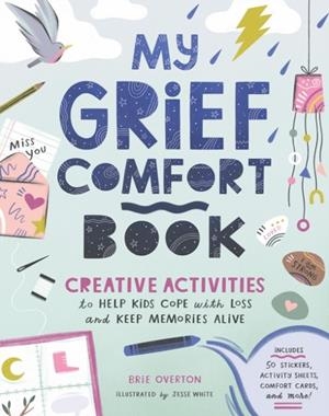 MY GRIEF COMFORT BOOK | 9781635868227 | BRIE OVERTON