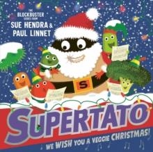 WE WISH YOU A VEGGIE CHRISTMAS (SUPERTATO 14) | 9781398532151 | SUE HENDRA; PAUL LINNET