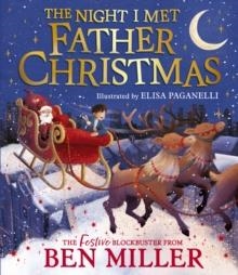 THE NIGHT I MET FATHER CHRISTMAS (NEW EDITION) | 9781398515802 | BEN MILLER