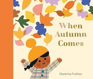 WHEN AUTUMN COMES | 9781805130833 | EKATERINA TRUKHAN