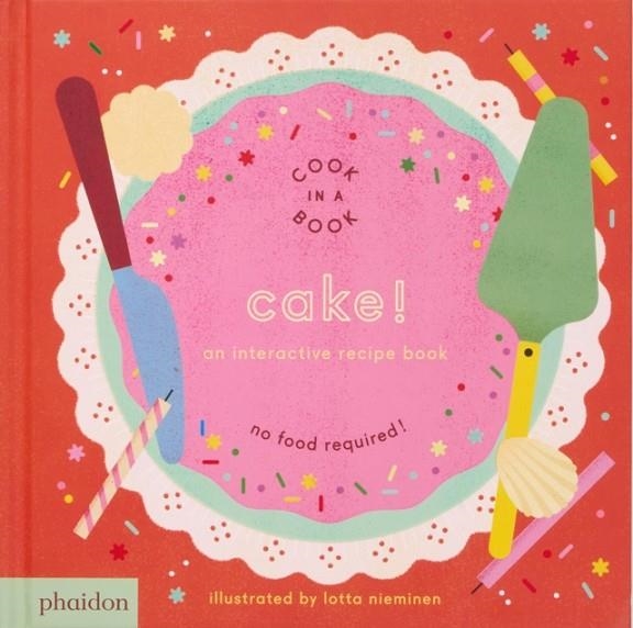 CAKE! AN INTERACTIVE RECIPE BOOK | 9781837290246 | LOTTA NIEMINEN