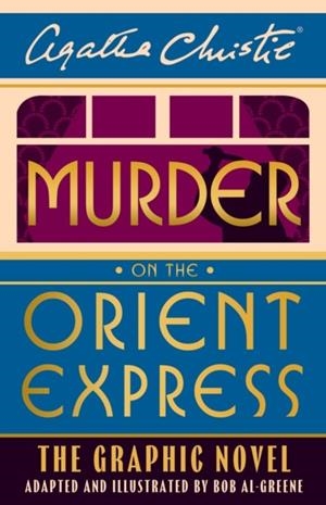 MURDER ON THE ORIENT EXPRESS : THE GRAPHIC NOVEL | 9780008516000 | AGATHA CHRISTIE, BOB AL-GREEN