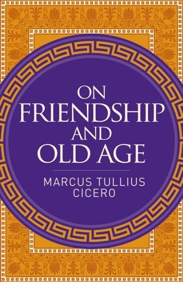 ON FRIENDSHIP AND OLD AGE | 9781398855625 | MARCUS TULLIUS CICERO EVELYN S. SHUCKBURGH