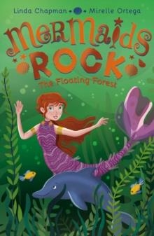 MERMAIDS ROCK: THE FLOATING FOREST | 9781788951951 | LINDA CHAPMAN