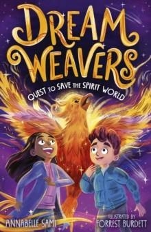 DREAMWEAVERS: QUEST TO SAVE THE SPIRIT WORLD | 9781788956475 | ANNABELLE SAMI