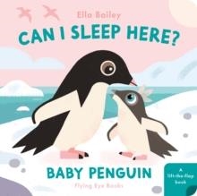CAN I SLEEP HERE BABY PENGUIN | 9781838742225 | ELLA BAILEY
