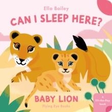 CAN I SLEEP HERE BABY LION | 9781838748944 | ELLA BAILEY