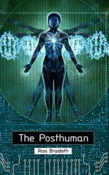 THE POSTHUMAN | 9780745641584 | ROSI BRAIDOTTI