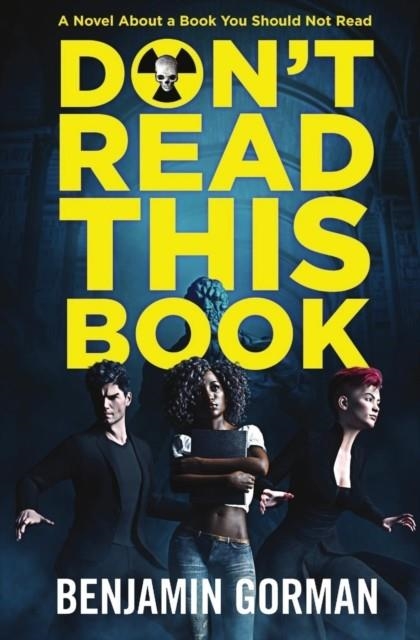 DON'T READ THIS BOOK THE CONVENTION OF FIENDS, BOOK 1 | 9781948120210 | BENJAMIN GORMAN