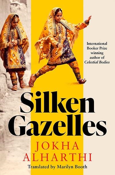 SILKEN GAZELLES | 9781398528314 | JOKHA ALHARTHI