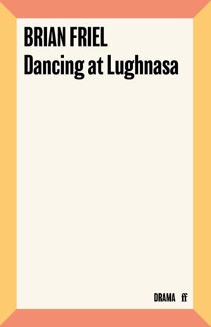 DANCING AT LUGHNASA | 9780571385379 | BRIAN FRIEL