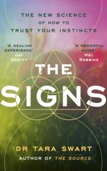 THE SIGNS : THE NEW SCIENCE OF HOW TO TRUST YOUR INSTINCTS | 9781846048500 | TARA SWART