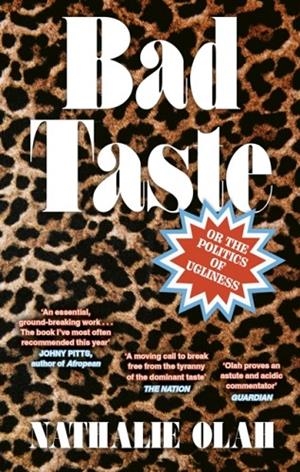BAD TASTE : OR THE POLITICS OF UGLINESS | 9780349702247 | NATHALIE OLAH