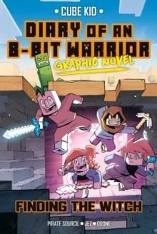 DIARY OF AN 8-BIT WARRIOR 06: FINDING THE WITCH | 9798881602819 | CUBE KID