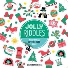 JOLLY RIDDLES: A CHRISTMAS LIFT-THE-FLAP BOOK | 9781797235271 | VICTOR ESCANDELL
