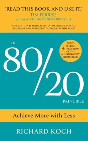THE 80/20 PRINCIPLE : ACHIEVE MORE WITH LESS | 9781529370454 | RICHARD KOCH