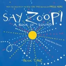 SAY ZOOP!: A BOOK OF SOUND | 9781797239347 | HERVÉ TULLET