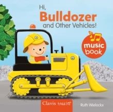 HI BULLDOZER AND OTHER VEHICLES SOUND BOOK | 9798890632517 | RUTH WIELOCKX