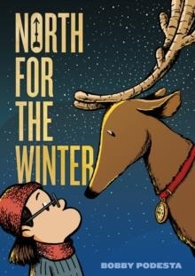 NORTH FOR THE WINTER | 9781250838223 | BOBBY PODESTA