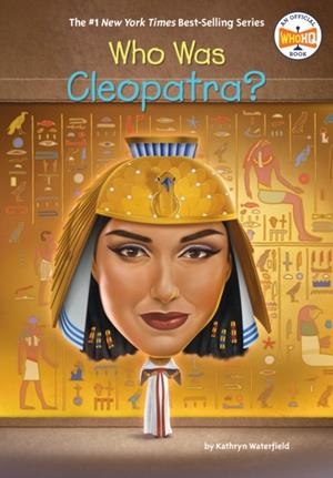 WHO WAS CLEOPATRA? | 9780593750292 | KATHRYN WATERFIELD WHO HQ