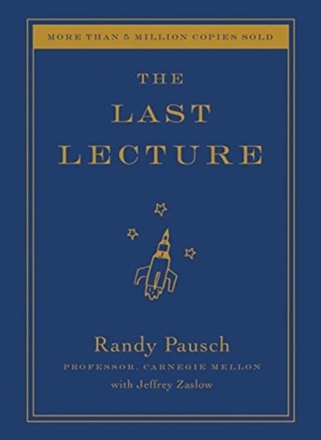 THE LAST LECTURE | 9781401323257 | PAUSCH, RANDY, ZASLOW, JEFFREY