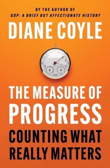 THE MEASURE OF PROGRESS | 9780691179025 | DIANE COYLE